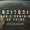 'PCC lava dinheiro até na ração de cachorro', destacam autores de 'Territórios', da Globoplay